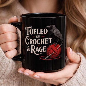 Fueled by Crochet & Rage Mug - Funny Gift for Crocheters (15oz)