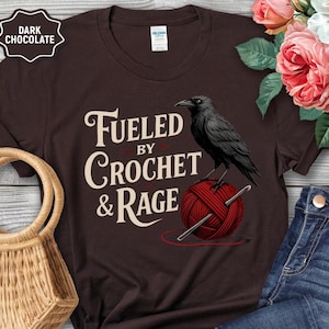 Fueled by Crochet & Rage T-Shirt: Funny Crochet Enthusiast Apparel