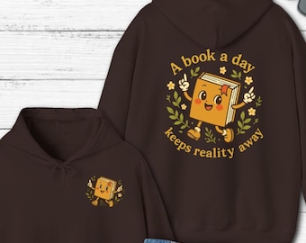 Book Lover Hoodie | "A book a day keeps reality away" back print, Bookworm Sweatshirt