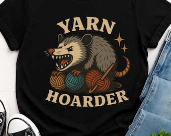 Yarn Hoarder T-Shirt: Funny Crochet Knitting Shirt