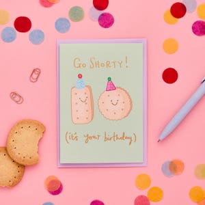 Go Shorty Birthday Card | Funny Biscuit Card | Shortbread Biscuit Card | Quirky Birthday Card