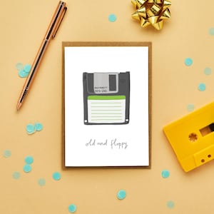 Old And Floppy Birthday Card | Funny Male Birthday Card | Older Male Birthday Card | Floppy Disc Birthday Card | Retro Birthday Card