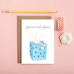 You Are Not Alone With Sympathy Card I'm Sorry Card Bereavement Card Grief And Mourning Card Box Of Tissues image 2