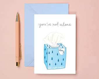 You Are Not Alone | With Sympathy Card | I'm Sorry Card | Bereavement Card | Grief And Mourning Card | Box Of Tissues