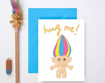 Hug Me! Rainbow Troll Greeting Card | Funny Card | Just Because Card | Thank You Card | Friendship Card | Anniversary Card | Love Card