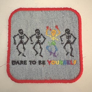 Dare to Be Yourself Embroidered Patch 3.5. x 3.5 (Upcycled Denim)