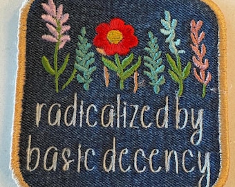 Iron-On Patches Radicalized By Basic Decency Pro-Democracy Vintage Style 3.5" x 3.5" Made from upcycled denim