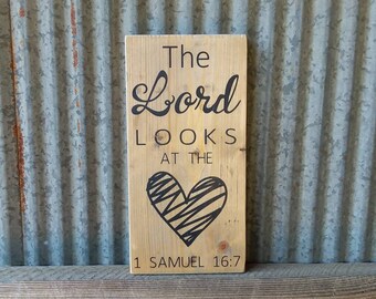 Hand Painted Scripture Wood Sign, The Lord Looks at the Heart
