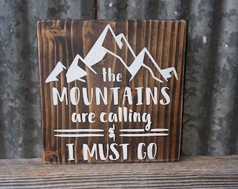 The Mountains Are Calling And I Must Go Wood Sign | Small Wooden Sign | Custom Hand Painted Sign |Adventure Decor | Cabin Decor | Small Gift