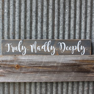 Truly Madly Deeply Rustic Wood Sign Wedding Décor Wall Art Reclaimed Wood Hand Painted Sign Farmhouse Décor Rustic Wedding Bedroom Sign Gift