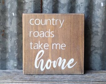 Country Roads Take Me Home Rustic Reclaimed Wood Sign Tiered Tray Custom Hand Painted Sign Country Kitchen Farmhouse Sign Small Mini Sign