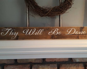 Thy Will Be Done Rustic Reclaimed Wood Sign Farmhouse Scripture Sign Country Faith Sign Custom Hand Painted Sign Inspirational Bible Sign