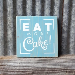 Eat More Cake Rustic Reclaimed Wood Sign Cake Sign Custom Hand Painted Kitchen Sign Farmhouse Kitchen Farmhouse Sign Gift Tiered Tray Decor