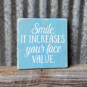 Smile It Increases Your Face Value Rustic Reclaimed Wood Sign Small Wood Sign Tiered Tray Decor Custom Hand Painted Sign Mini Signs Gifts