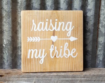 Raising My Tribe Rustic Reclaimed Wood Sign Arrow Tribe Sign Wood Block Tiered Tray Decor Home Decor Custom Hand Painted Small Sign Mini