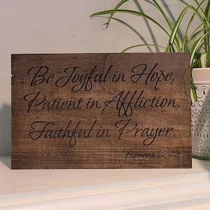 Custom Engraved Scripture Sign | Reclaimed Farmstead Wood | Romans 12:12 | Rustic Wood Gift | Christian Home Decor | Christian Gifts