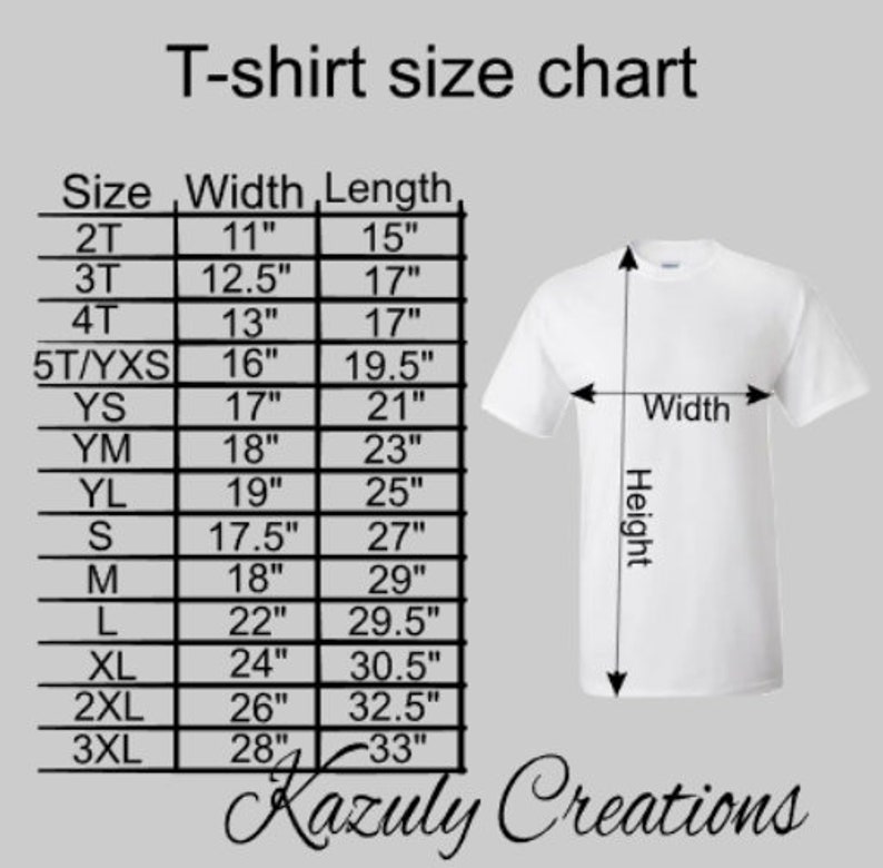 May include: T-shirt size chart with measurements in inches for different sizes, from 2T to 3XL. The chart shows the width and length of each size. A white t-shirt is shown next to the chart with measurements for width and height.
