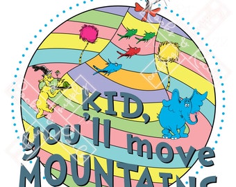 Kid You’ll Move Mountains PNG Digital File For Sublimation or DTF Printing, Seuss Week Digital Download File
