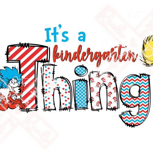 It’s a Kindergarten thing Seuss week shirt design, Digital File for Sublimation and DTF Printing