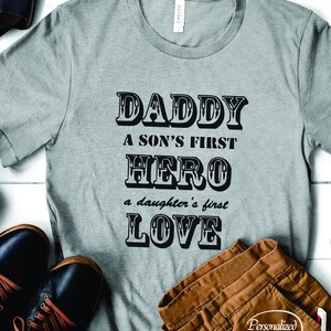 Daddy A Son&#39;s First Hero A Daughter&#39;s First Love,Daddy Shirt,Hero Daddy, father son,father daughter,Father&#39;s Day Shirt,Dad shirt,Dad gift