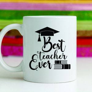 Teacher mug,best teacher ever mug,school teacher,mug for teacher,gift for teacher,teacher appreciation,teacher gift,end of year gift,gift