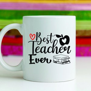 Teacher mug,best teacher ever mug,school teacher,mug for teacher,gift for teacher,teacher appreciation,teacher gift,end of year gift,gift