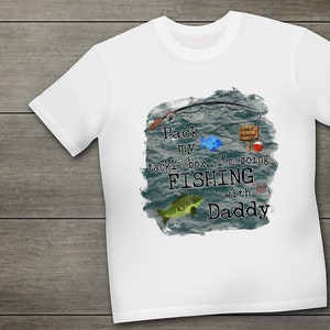 Pack my Tackle Box I&#39;m Going Fishing with Daddy shirt,boy,boys,fishing shirt,blue,son,daddy,colorful,fishing,shirt,Daddy son,daddy&#39;s boy