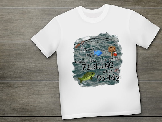Pack my Tackle Box I'm Going Fishing with Daddy shirt,boy,boys,fishing  shirt,blue,son,daddy,colorful,fishing,shirt,Daddy son,daddy's boy