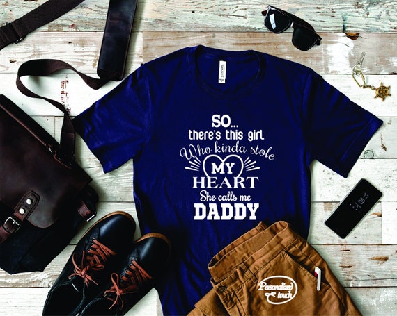Daughter Who Kinda Stole My Heart She Calls Me Daddy Shirts Daughter Who Kinda Stole My Heart She Calls Me Daddy Shirts