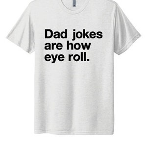 Dad Joke shirt,Dad pun,Fathers Day shirt,Funny shirt for dad,Funny dad shirt,shirt for dad,Fathers Day gift,shirt for Fathers Day,dad gift