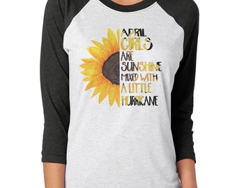 April Girls Are Sunshine Mixed with a Little Hurricane Shirt,Spring,Spring birthday,April,sunflower,girl shirt,spring shirt,April birthday