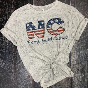 NC Home Sweet Home,north carolina shirt,nc shirt,home sweet home shirt,nc,usa,north carolina,state shirt,state,home,love nc,starsandstripes