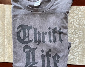 Thrift Life shirt,Thrifting shirt,Funny shirt,Gangster Life shirt,Long Sleeved shirt,shirt for thrifting,thrift lover,funny gift,Gangster