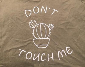 Don't touch me Shirt/ lustiges Shirt/ Pflanzenshirt/