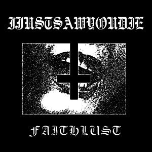 Ijustsawyoudie - FAITHLUST Patch ( Harsh Noise Wall / Blackened Harsh Noise )