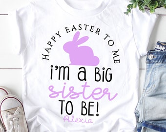 Big Sister Shirt , Easter Big Sister announcement shirt , personalized big sister announcement shirt , easter bunny shirt , big sister gifts