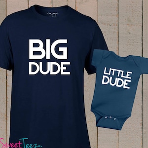 Daddy Shirt Set Baby Shirt Big Dude Little Dude Shirt Set Adult tshirt Boy Shirt Set Navy Tshirt Baby Toddler Top Shirt