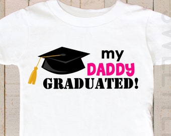 My Daddy Graduated Shirt Graduation 