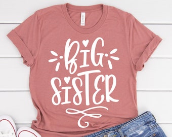 Big Sister Shirt , Big Sister To Be Shirt , Big Sister Shirts , Best Sister Shirt , Gift For Big Sister , Big Sister Gifts , Big Sis Gift