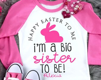 Big Sister Shirt , Big Sister Easter Announcement Shirt , Big Sister Easter Bunny Shirt , Personalized Big Sister Shirts