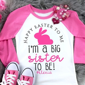Big Sister Shirt , Big Sister Easter Announcement Shirt , Big Sister Easter Bunny Shirt , Personalized Big Sister Shirts