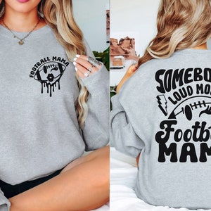 Football Mama Sweatshirt - Trendy Women&#39;s Crewneck - Somebody&#39;s Loud Mouth Football Mama - Oversized Sweatshirt