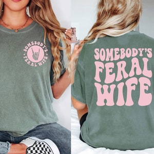 Feral Wife shirt - Trendy Comfort Colors Women's T-Shirt - Gift For Mom - Retro Inspired - Gift For Newly Weds