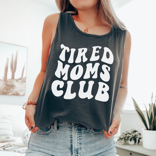 Trendy Tank top For Women, Tired Moms Club Shirt, Comfort Colors®, Trending Mama Shirts