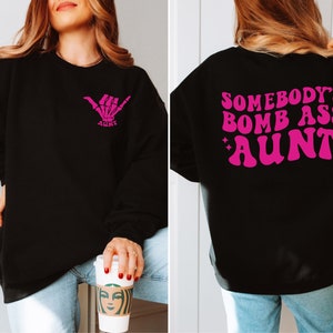 Trendy ' Somebody's Bomb Ass Aunt' Sweatshirt - Aunt Crewneck - Women's Shirts - Pregnancy Reveal For New Aunt