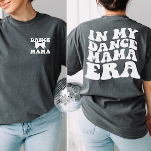 Dance Mom Shirt - Comfort Colors Women&#39;s T-Shirt - Gift For Dance Mama - Retro Inspired Tee