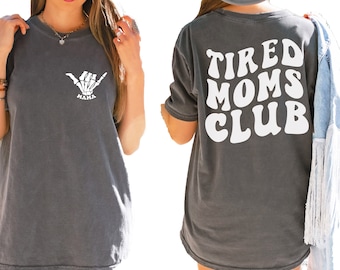 Trendy Mom Shirt, Comfort Colors® Shirts,  Retro Tees With Sayings, Tired Moms Club tshirt, Gift For New Mama