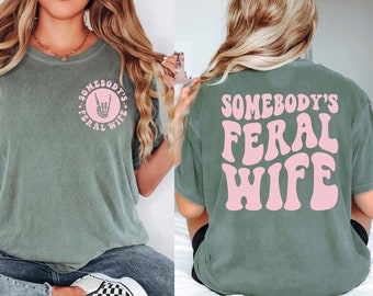 Feral Wife shirt - Trendy Comfort Colors Women's T-Shirt - Gift For Mom - Retro Inspired - Gift For Newly Weds