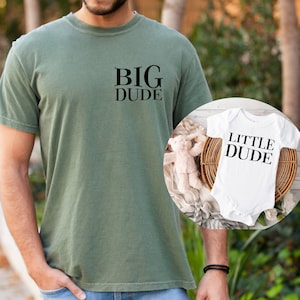 Matching Dad And Baby tshirt or Onesie®, Big Dude Little Dude Shirts, Comfort Colors®,  New Dad Gifts, Father's Day Gift, Mens clothing