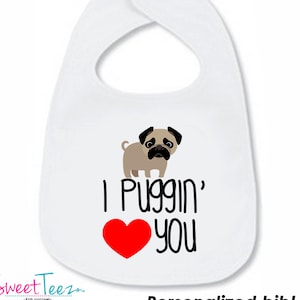 Pug Gift , Pug Baby Gift , Pug Baby Shower Gift , Pug Bib , Funny Pug Bib , Pug Bib For Baby , Pug gifts , New baby Gift